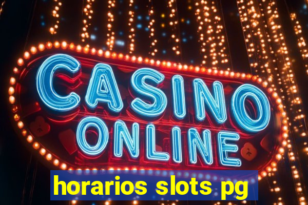 horarios slots pg